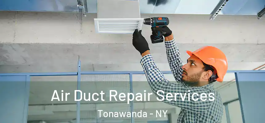 Air Duct Repair Services Tonawanda - NY