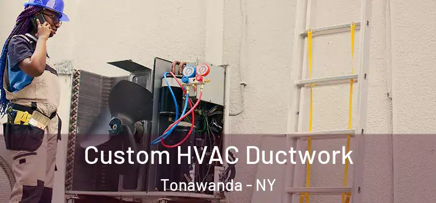  Custom HVAC Ductwork Tonawanda - NY