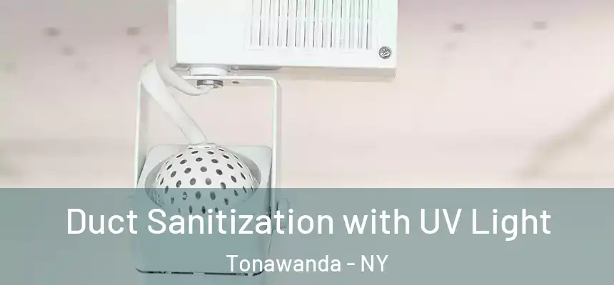 Duct Sanitization with UV Light Tonawanda - NY