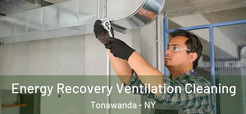 Energy Recovery Ventilation Cleaning Tonawanda - NY