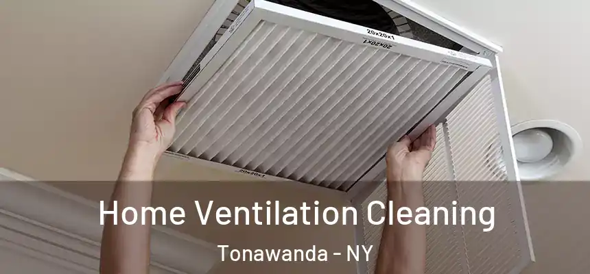 Home Ventilation Cleaning Tonawanda - NY