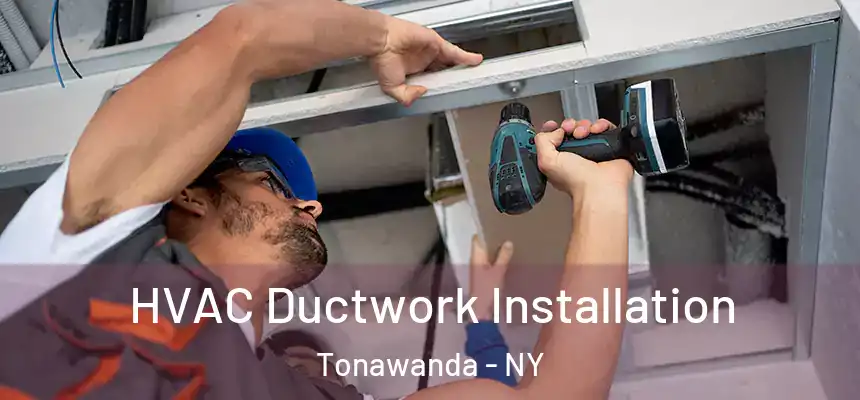  HVAC Ductwork Installation Tonawanda - NY