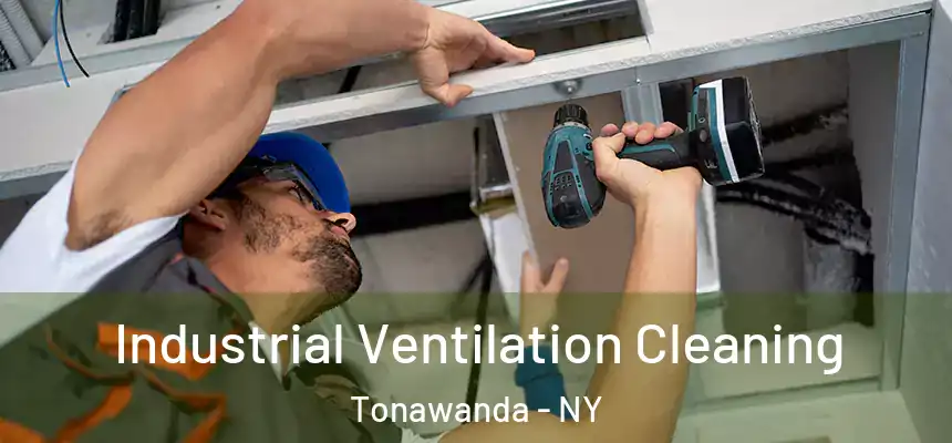 Industrial Ventilation Cleaning Tonawanda - NY