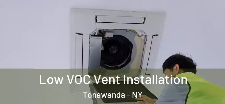  Low VOC Vent Installation Tonawanda - NY