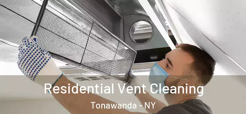 Residential Vent Cleaning Tonawanda - NY
