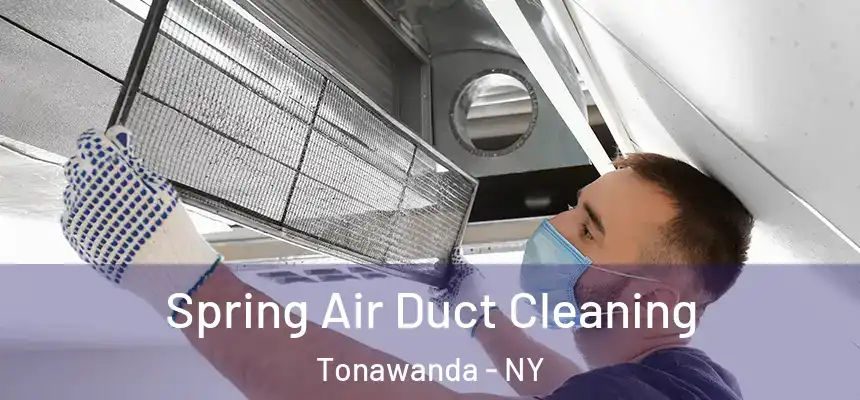 Spring Air Duct Cleaning Tonawanda - NY