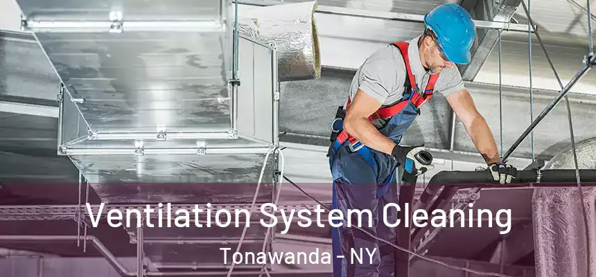 Ventilation System Cleaning Tonawanda - NY